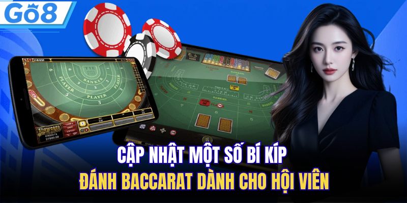 Chiến Thuật Chơi Baccarat An Toàn, Hiệu Quả Cao Lên Tới 99% 2 Cập nhật một số bí kíp đánh Baccarat dành cho hội viên