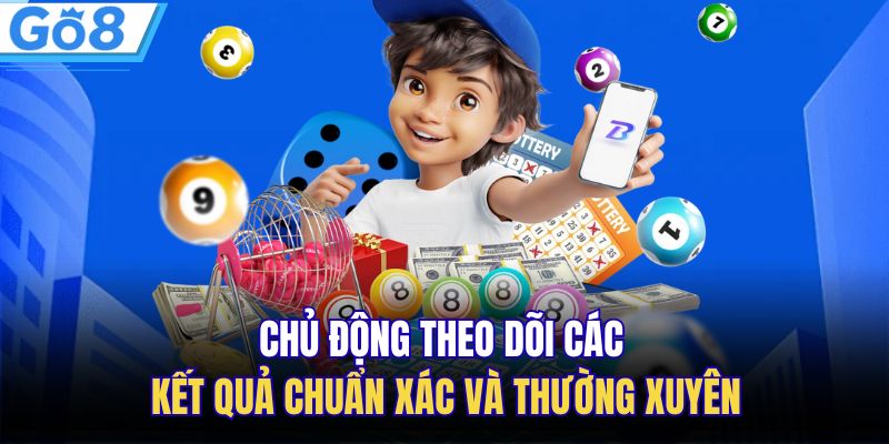 Mẹo Chơi Xổ Số Luôn Thắng Mà Bạn Nên Biết Tại GO8 3 Chủ động theo dõi các kết quả chuẩn xác và thường xuyên